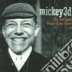 Mickey 3d - Tu Vas Pas Mourir De Rire cd