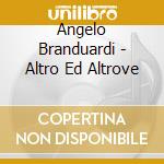 Angelo Branduardi - Altro Ed Altrove cd