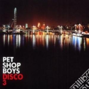 Pet Shop Boys - Disco 3 cd musicale di PET SHOP BOYS