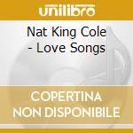 Nat King Cole - Love Songs cd