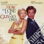 How To Lose A Guy In 10 Days: Music From The Motion Picture cd