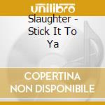 Slaughter - Stick It To Ya cd