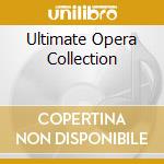 Ultimate Opera Collection cd musicale di Emi