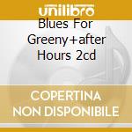 Blues For Greeny+after Hours 2cd cd