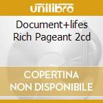 Document+lifes Rich Pageant 2cd cd