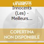 Innocents (Les) - Meilleurs Souvenirs cd musicale di Innocents (Les)