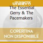 The Essential Gerry & The Pacemakers cd musicale di GERRY AND THE PACEMAKERS