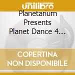 Planetarium Presents Planet Dance 4 / Various cd