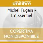 Michel Fugain - L?Essentiel cd