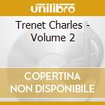 Trenet Charles - Volume 2 cd musicale di Trenet Charles
