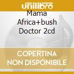 Mama Africa+bush Doctor 2cd cd musicale di TOSH PETER