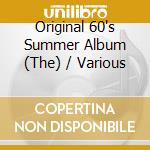Original 60's Summer Album (The) / Various cd musicale