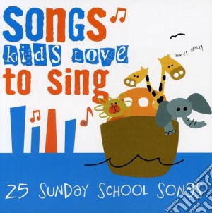 Songs Kids Love To Sing - Sunday School Songs cd musicale di Songs Kids Love To Sing