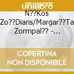 N??Kos Zo??Diaris/Margar??Ta Zormpal?? - Ner?? Ki Al cd