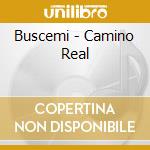 Buscemi - Camino Real cd musicale di BUSCEMI