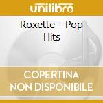 Roxette - Pop Hits cd