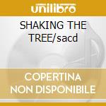 SHAKING THE TREE/sacd cd