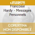 Francoise Hardy - Messages Personnels cd musicale di HARDY FRANCOISE