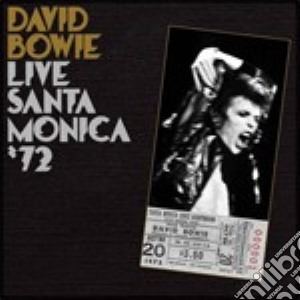 Live In Santa Monica '72 cd musicale di BOWIE DAVID