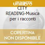 CITY READING-Musica per i racconti