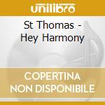 St Thomas - Hey Harmony cd