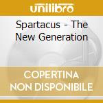 Spartacus - The New Generation cd musicale di Spartacus