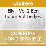Elly - Vol.2-Een Boom Vol Liedjes cd musicale di Elly
