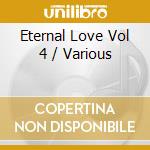 Eternal Love Vol 4 / Various cd