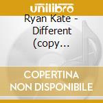 Ryan Kate - Different (copy Protected) cd