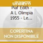 Piaf Edith - A L Olimpia 1955 - Le Tour De cd