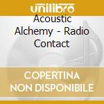 Acoustic Alchemy - Radio Contact cd