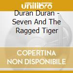 Duran Duran - Seven And The Ragged Tiger cd