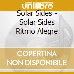 Solar Sides - Solar Sides Ritmo Alegre cd