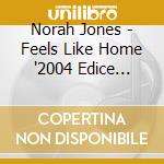 Norah Jones - Feels Like Home '2004 Edice '2010 cd musicale di JONES NORAH