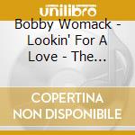 Bobby Womack - Lookin' For A Love - The Best Of 1968 - 1976 cd musicale di Bobby Womack