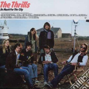 Thrills (The) - So Much For The City cd musicale di THRILLS (THE)