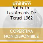 Piaf Edith - Les Amants De Teruel 1962 cd