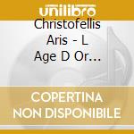 Christofellis Aris - L Age D Or Des Castrats cd