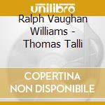 Ralph Vaughan Williams - Thomas Talli