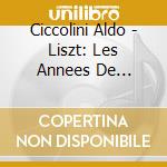 Ciccolini Aldo - Liszt: Les Annees De Pelerinag cd