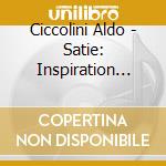 Ciccolini Aldo - Satie: Inspiration Insolites cd