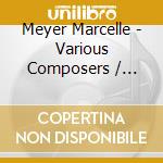 Meyer Marcelle - Various Composers / Piano Piec cd