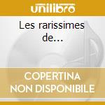 Les rarissimes de... cd