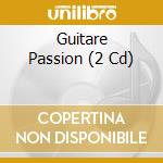Guitare Passion (2 Cd) cd