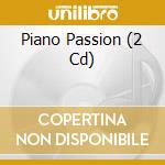 Piano Passion (2 Cd) cd musicale di Classical Various