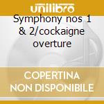 Symphony nos 1 & 2/cockaigne overture cd