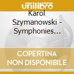Karol Szymanowski - Symphonies #2-4, Harnasie (2 Cd) cd musicale