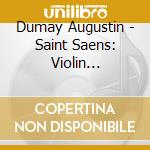 Dumay Augustin - Saint Saens: Violin Concerto N cd