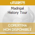 Madrigal History Tour cd