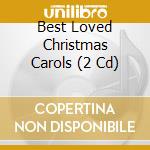 Best Loved Christmas Carols (2 Cd) cd